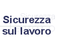 Sicurezza sul Lavoro:Leggi e regolamenti